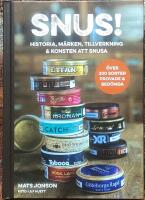 Snus! : historia, m&auml;rken, tillverkning & konsten att snusa