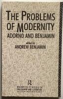 The problems of modernity - Adorno and Benjamin