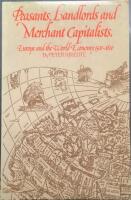 Peasants, Landlords and Merchant Capitalists : Europe and the World Economy, 1500-1800