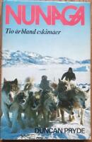 Nunaga : tio &aring;r bland eskim&aring;er