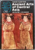 Ancient Arts of Central Asia. 252 Plates, 47 in Colour