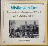 V&auml;stkusten f&ouml;rr : badortsmilj&ouml;ns liv och bebyggelse under 1800-talet