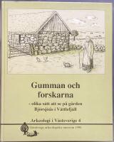 Gumman och forskarna : olika s&auml;tt att se p&aring; g&aring;rden Bj&ouml;rsj&ouml;&aring;s i V&auml;ttlefj&auml;ll