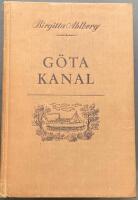 G&ouml;ta Kanal. En f&auml;rd med kanalb&aring;t G&ouml;teborg-Stockholm