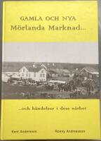 Gamla och nya M&ouml;rlanda Marknad &hellip;och h&auml;ndelser i dess n&auml;rhet