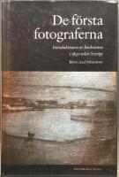 De f&ouml;rsta fotograferna : introduktionen av fotokonsten i 1840-talets Sverige