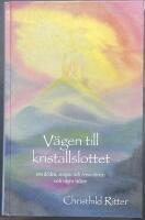 V&auml;gen till kristallslottet : om d&ouml;den, sorgen och ensamheten och v&auml;gen vidare