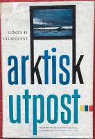 Arktisk utpost. Ber&auml;ttelsen om den svensk-finsk-schwiziska expeditionen till Nordostlandet 1957-1958