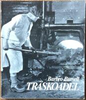 Tr&auml;skoadel : en etnologisk unders&ouml;kning av lancashiresmedernas arbets- och levnadsf&ouml;rh&aring;llanden p&aring; Ramn&auml;s bruk vid tiden kring sekelskiftet 1900