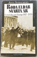 R&ouml;da eldar, svarta &aring;r : en kr&ouml;nika om Sverige 1917-1933