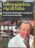 Tallmog&aring;rdens v&auml;g till h&auml;lsa : praktisk biologisk medicin