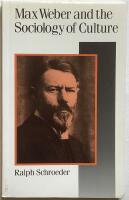 Max Weber and the Sociology of Culture