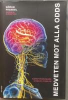 Medveten mot alla odds : hj&auml;rnforskningens sv&aring;raste problem