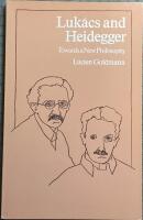 Luk&aacute;cs and Heidegger. Towards a New Philosophy
