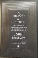A History of Histories: Epics, Chronicles, Romances and Inquiries from Herodotus and Thucydides to the Twentieth Century
