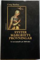 Syster Margriets pr&ouml;vningar : ur ett nunneliv p&aring; 1600-talet