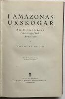 I Amazonas urskogar. Skildringar fr&aring;n en forskningsf&auml;rd i Brasilien