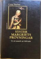 Syster Margriets pr&ouml;vningar : ur ett nunneliv p&aring; 1600-talet
