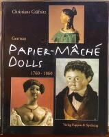 German Papier-Mach&eacute; Dolls 1760-1860