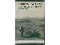 The North Wales and Isle Of Man Hostels Handbook with a minor diversion into Cheshire 1950
