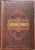 Alexander von Humboldts Lif och Resor. En biografisk minnesv&aring;rd