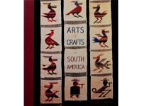 Arts & Crafts of South America