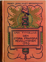 Den stora franska revolutionen 1789. Efter nyare utl&auml;ndska och inl&auml;ndska k&auml;llor framst&auml;lld.
