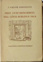 Fr&aring;n Gutenbergbibeln till G&ouml;sta Berlings saga. Vandringar i Bibliotecha Qvarnforsiana
