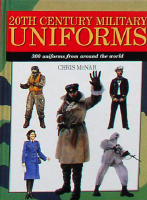20th Century Military Uniforms. 300 uniforms from around the world