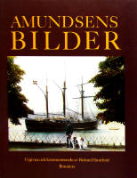 Amundsens bilder. Utgivna och kommenterade av Roland Huntford.