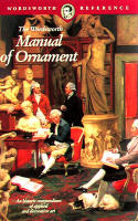 The Wordsworth Manual of Ornament. An historic compendium of applied and decorative art