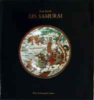 Les Samurai. Objets d&acute;art, armes et armures de l&aacute;ncien Japon