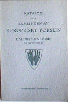 Katalog &ouml;ver Samlingen av Europeiskt Porslin i Hallwylska Huset Stockholm