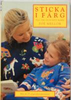 Sticka i f&auml;rg till dig och ditt barn. Mer &auml;n 25 originalstickm&ouml;nster