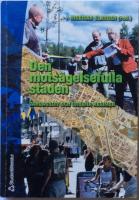 Den mots&auml;gelsefulla staden. Vardagsliv och urbana regimer