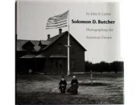 Solomon D. Butcher. Photographing the American Dream