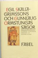 Egil Skallagrimssons och Gunnlaug Ormtungas sagor. Isl&auml;ndska sl&auml;ktsagor