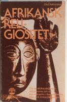 Afrikansk religiositet. Om de afrikanska stamreligionerna  och om huvudlinjerna i den afrikanska tros- och livsuppfattningen