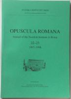 Opuscula Romana. Annual of the Swedish Institute in Rome 22-23, 1997-1998