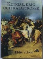 Kungar, Krig och Katastrofer. V&aring;r historia i s&auml;gen och tro.