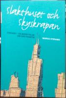 Slakthuset och skyskrapan  : Chicago en ber&auml;ttelse om v&aring;r framtid