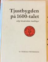 Tjustbygden p&aring; 1600-talet enligt h&auml;radsr&auml;ttens handlingar