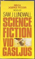 Science fiction vid gasljus : [noveller]