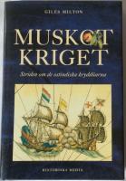 Muskotkriget. Striden om de ostindiska krydd&ouml;arna