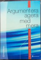 Argumentera, agera med mera : inspiration f&ouml;r yrke och uppdrag