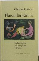 Platser f&ouml;r v&aring;rt liv : tankar om inre och yttre platser i tillvaron