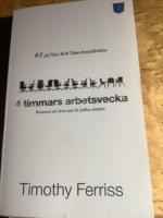 4 timmars arbetsvecka : konsten att leva mer & jobba mindre