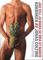 Jag vill ju bara se bra ut naken Kokboken