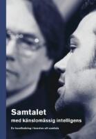 Samtalet med k&auml;nslom&auml;ssig intelligens : en handledning i konsten att samtala