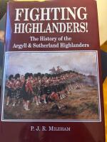 Fighting Highlanders - The history of the Argyll & Sutherland Highlanders 